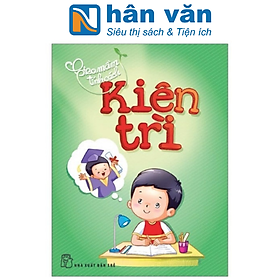 Gieo mầm tính cách - kiên trì