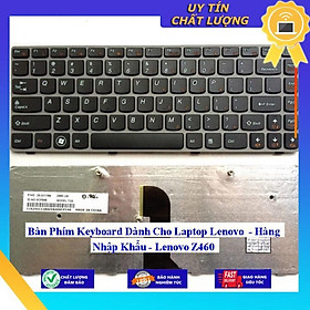 Bàn Phím Keyboard dùng cho Laptop Lenovo - Lenovo Z460 - Hàng Nhập Khẩu New Seal