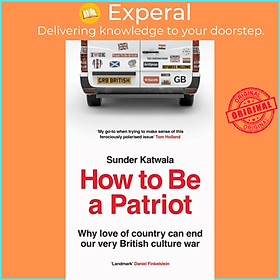 Hình ảnh Sách - How to Be a Patriot - Why Love of Country Can End Our Very British Cult by Sunder Katwala (UK edition, hardcover)