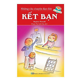 Những Câu Chuyện Đạo Đức - Kết Bạn