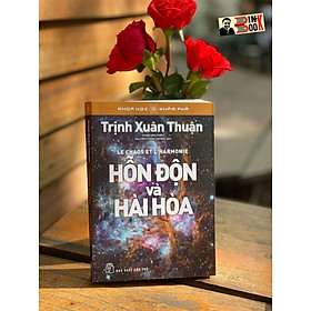 (In lần thứ 4 năm 2023 – Tủ sách Khoa học khám phá ) – HỖN ĐỘN VÀ HÀI HÒA – Trịnh Xuân Thuận –  Phạm Văn Thiều, Nguyễn Thanh Dương dịch – Nhà xuất bản Trẻ