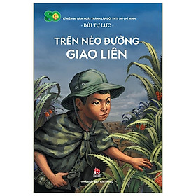 Trên Nẻo Đường Giao Liên (Tái Bản 2021)