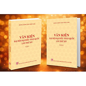 Văn kiện Đại hội đại biểu toàn quốc lần thứ XIV (2 tập)