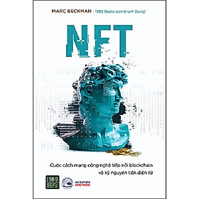 Download sách NFT – Cuộc Cách Mạng Công Nghệ Tiếp Nối Blockchain Và Kỷ Nguyên Tiền Điện Tử