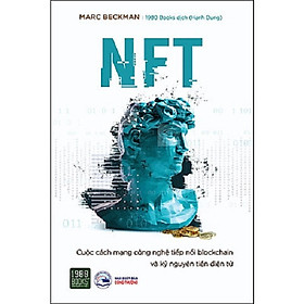 [Download Sách] NFT: Cuộc cách mạng công nghệ tiếp nối Blockchain và Kỷ nguyên tiền điện tử