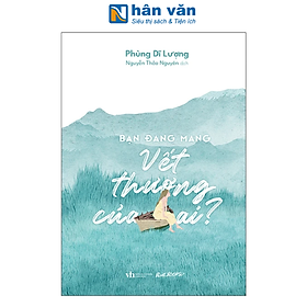 Sách - Bạn Đang Mang Vết Thương Của Ai?