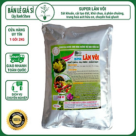 Mua Vôi Bột 2kg Super Lân Vôi  Tinh Vôi Bio Green Khử Trùng Đất  Trộn Giá Thể  Khử Chua  Hạ Phèn  Giảm Mặn