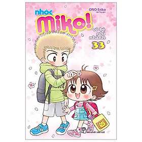 Nhóc Miko! Cô Bé Nhí Nhảnh - Tập 33 (Tái Bản 2023)