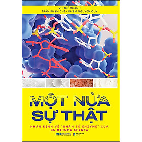 Một Nửa Sự Thật - Nhận Định Về "Nhân Tố Enzyme" Của Bs Hiromi Shinya