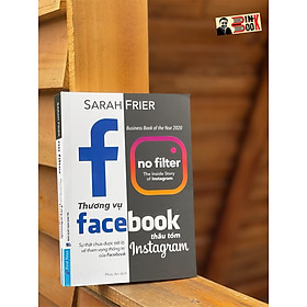 Hình ảnh (Business Book of the Year 2020) THƯƠNG VỤ F.A.CEBOOK THÂU TÓM I.N.STAGRAM - Sarah Frier - Phúc An dịch - First News – bìa mềm