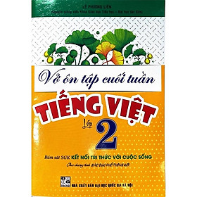 Sách - Vở Ôn Tập Cuối Tuần Tiếng Việt Lớp 2 (Bám Sát SGK Kết Nối Tri Thức Với Cuộc Sống)