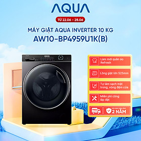 Máy giặt Aqua Inverter 10 kg AW10-BP4959U1K(B) - Bảo hành 2 năm - Hàng chính hãng