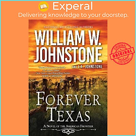 Sách - Forever Texas : A Thrilling Western Novel of the A by William W. Johnstone,J.A. Johnstone (US edition, paperback)