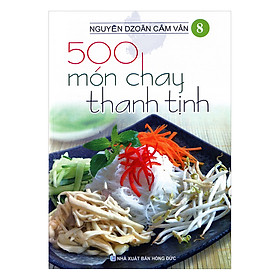 500 Món Chay Thanh Tịnh (Tập 8)