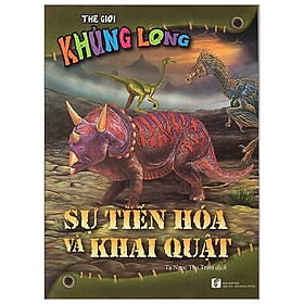 Thế Giới Khủng Long - Sự Tiến Hóa Và Hóa Thạch 