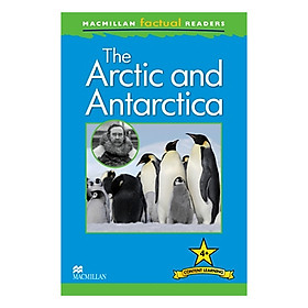 Macmillan Factual Readers Level 4+: Arctic And Antarctica