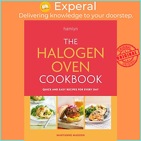 Sách - The Halogen Oven Cookbook - Quick and easy recipes for every day by Maryanne Madden (UK edition, paperback)