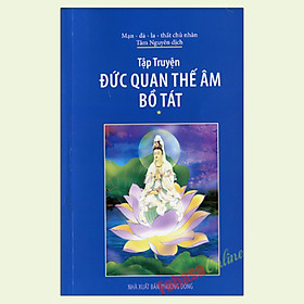 Tập Truyện Đức Quan Thế Âm Bồ Tát -Tập 1