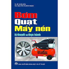 Hình ảnh sách BƠM QUẠT MÁY NÉN Lý thuyết và thực hành