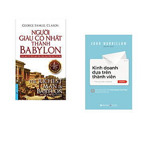 Combo 2 cuốn sách: Người Giàu Có Nhất Thành Babylon + Kinh doanh dựa trên thành viên