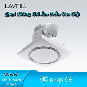 Quạt Thông Gió Âm Trần Cao Cấp LAVFILL LFCV-16DB Phù Hợp Cho Phòng Tắm , Nhà Vệ Sinh - Home and Garden