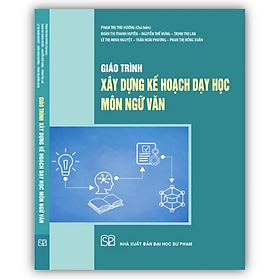 Sách – Giáo Trình Xây Dựng Kế Hoạch Dạy Học Môn Ngữ Văn