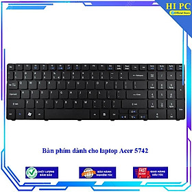 Bàn phím dành cho laptop Acer 5742 - Hàng Nhập Khẩu