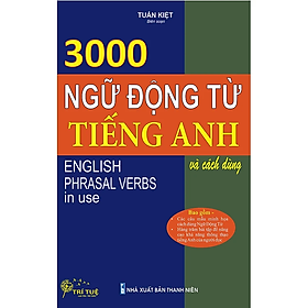 3000 Ngữ Động Từ Tiếng Anh Và Cách Dùng