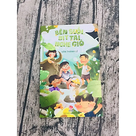 Bên Suối, Bịt Tai Nghe Gió