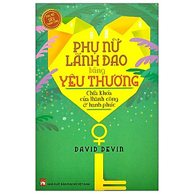 Hình ảnh Phụ Nữ Lãnh Đạo Bằng Yêu Thương - Chìa Khóa Của Thành Công Và Hạnh Phúc (2022)