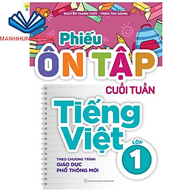 Sách: Phiếu Ôn Tập Cuối Tuần Tiếng Việt Lớp 1 - Theo Chương Trình Giáo Dục Phổ Thông Mới