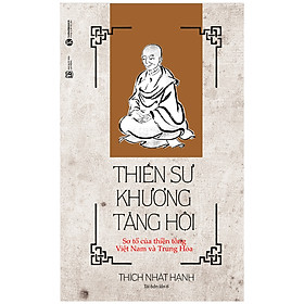 Thiền Sư Khương Tăng Hội : Sơ tổ của thiền tông Việt Nam và Trung Hoa