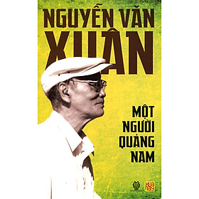 Nguyễn Văn Xuân - Một Người Quảng Nam