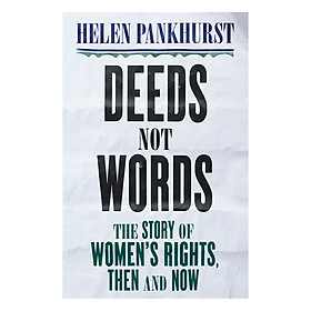 Deeds Not Words: The Story of Women's Rights - Then and Now