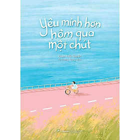 Yêu Mình Hơn Hôm Qua Một Chút