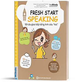 Sách - Fresh Start Speaking - 101 Câu Giao Tiếp Tiếng Anh Siêu "Hot"