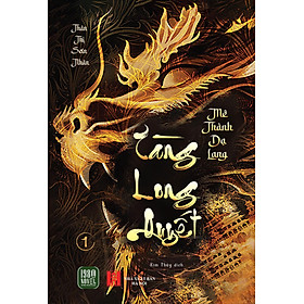 Bộ Tàng Long Quyết - Tập 1 - Mê Thành Dạ Lang - Bản Quyền