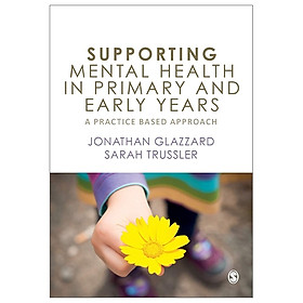 Download sách Supporting Mental Health In Primary And Early Years: A Practice-Based Approach