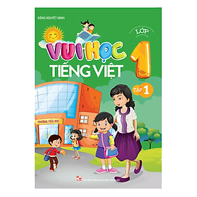 Vui Học Tiếng Việt Lớp 1 (Tập 1)