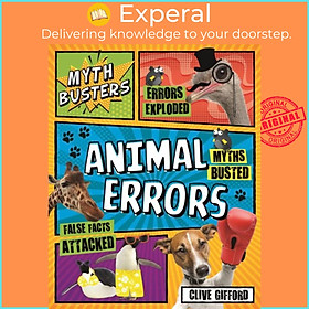 Sách - Myth Busters: Animal Errors by Clive Gifford (UK edition, paperback)