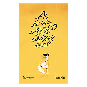 Sách Ai Đã Làm Cho Tuổi 20 Của Tôi Cô Đơn Đến Vậy