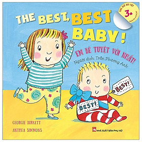 The Best Best Baby ! Em Bé Tuyệt Vời Nhất! - Dành Cho Em Bé Lớn (3-10 Tuổi) - Song Ngữ Anh-Việt