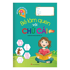 Bé Làm Quen Với Chữ Cái - Quyển 1