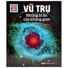 Thế Nào Và Tại Sao - Vũ Trụ - Những Bí Ẩn Của Không Gian Tái Bản