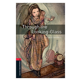 Oxford Bookworms Library (3 Ed.) 3: Through the Looking-Glass