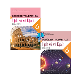 Bộ Đề Kiểm Tra Đánh Giá Lịch Sử Và Địa Lí 6
