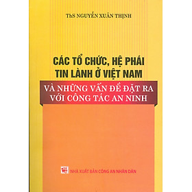 Các Tổ Chức, Hệ Phái Tin Lành Ở Việt Nam Và Những Vấn Đề Đặt Ra Với Công Tác An Ninh