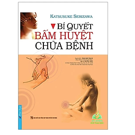 Sách - Bí Quyết Bấm Huyệt Chữa Bệnh (bìa cưng)