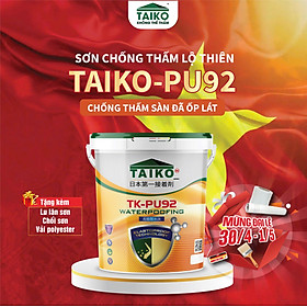 [Thùng 10 Kg] Sơn Chống Thấm PU (Polyurethane) TAIKO PU92 - Sàn Lộ Thiên Đã Ốp Lát, Tăng Bám Dính, Tăng Chịu Lực, Mài Mòn