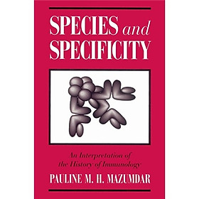 Species and Specificity：An Interpretation of the History of Immunology